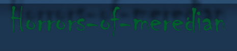 Horrors-of-Meredian - Powered by vBulletin